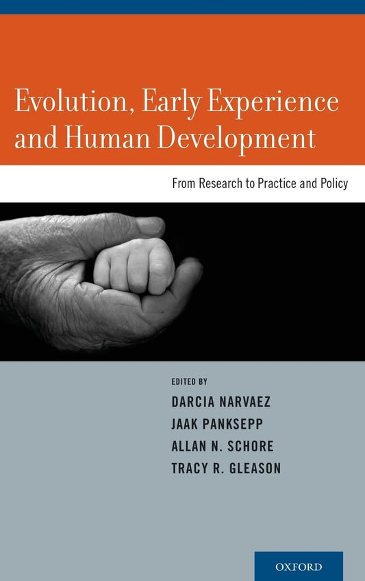 Evolution, Early Experience and Human Development: From Research to Practice and Policy