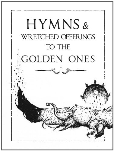 Hymns & Wretched Offerings to the Golden Ones book cover