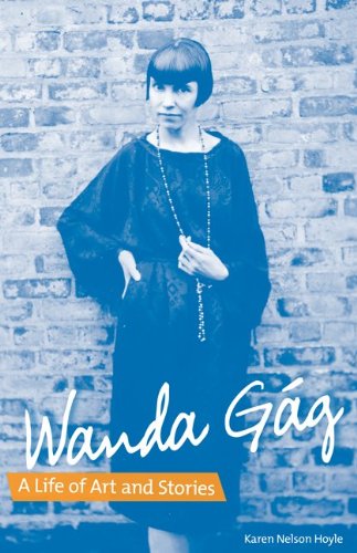Wanda Gág: A Life of Art and Stories (Fesler-Lampert Minnesota Heritage)