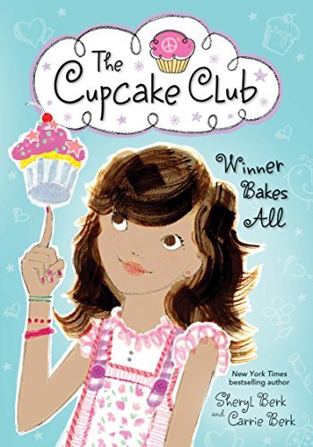 [Winner Bakes All: The Cupcake Club] [By: Berk, Sheryl] [March, 2013] book cover