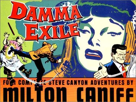 Damma Exile: Four Complete Steve Canyon Adventures book cover