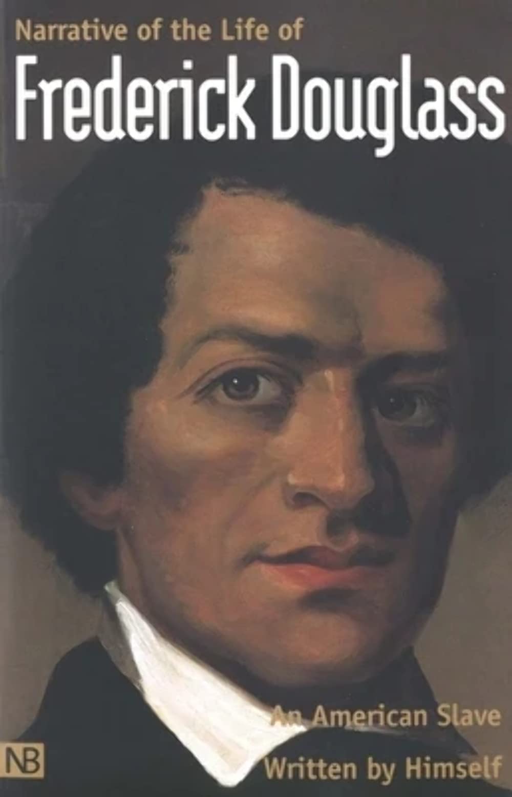 Narrative of the Life of Frederick Douglass, an American Slave: Written by Himself