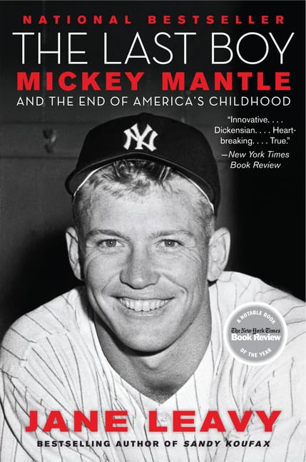 Last Boy: Mickey Mantle and the End of America's Childhood