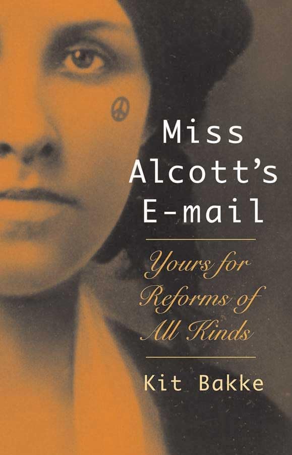 Miss Alcott's E-mail: Yours for Reforms of All Kinds book cover