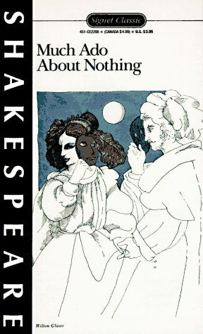 Much Ado About Nothing: With New Dramatic Criticism and an Updated Bibliography (A Signet classic)