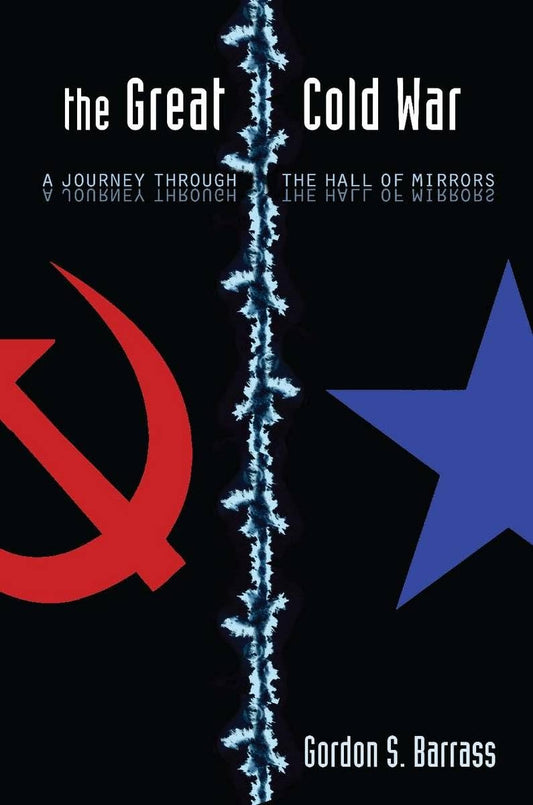 Great Cold War: A Journey Through the Hall of Mirrors book cover