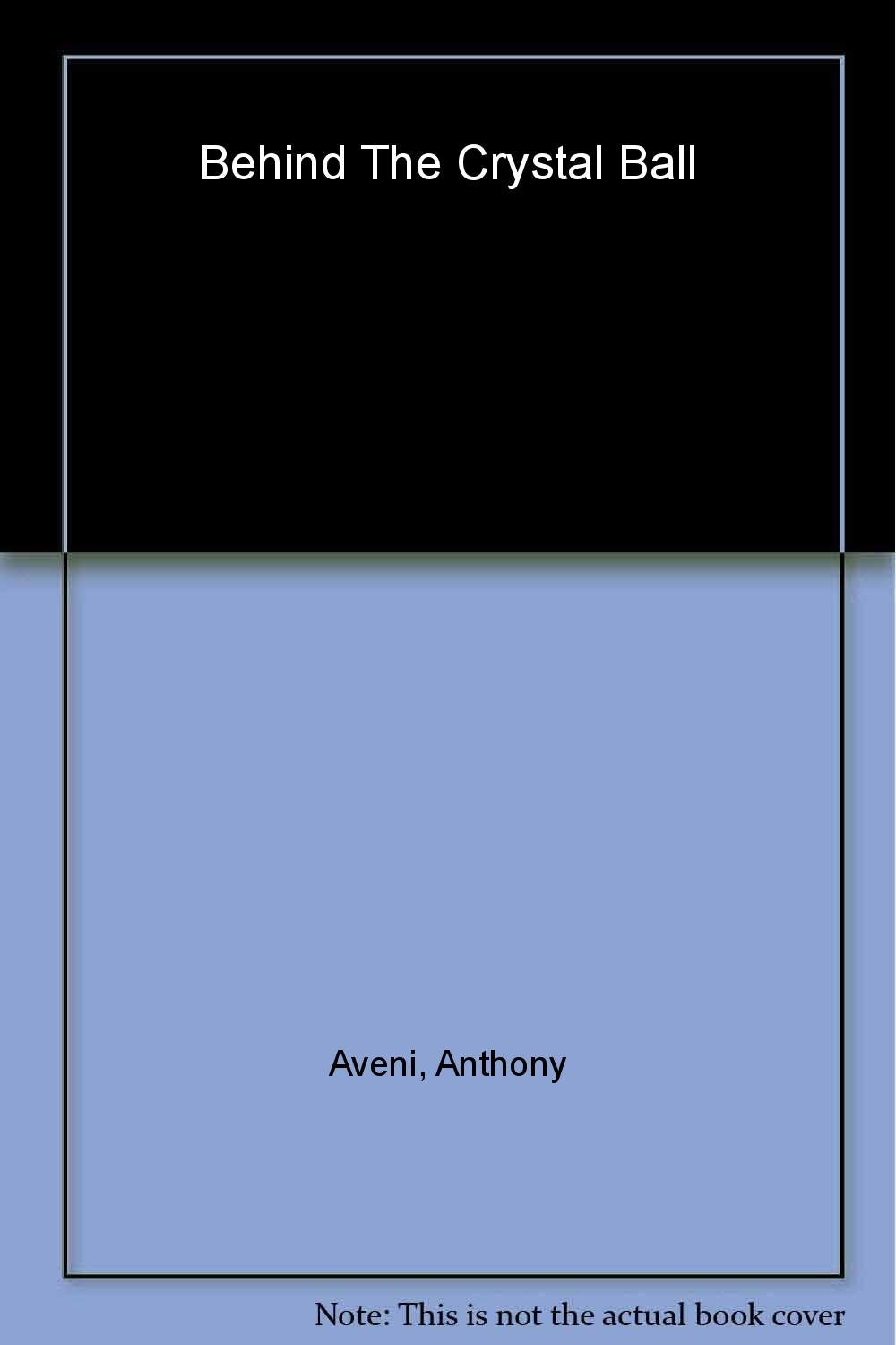 Behind the Crystal Ball: Magic, Science, and the Occult from Antiquity Through the New Age, Revised Edition (REV) book cover