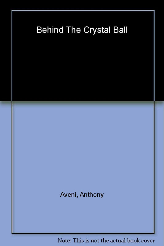 Behind the Crystal Ball: Magic, Science, and the Occult from Antiquity Through the New Age, Revised Edition (REV) book cover