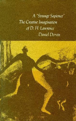 A "Strange Sapience": The Creative Imagination of D. H. Lawrence