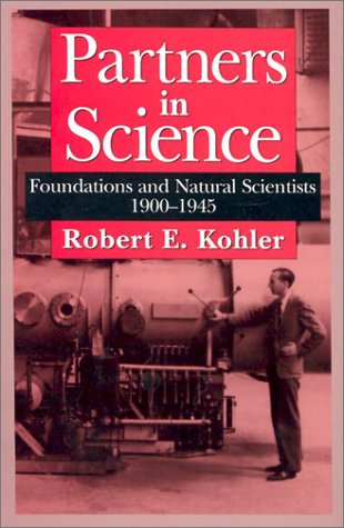 Partners in Science: Foundations and Natural Scientists, 1900-1945 book cover