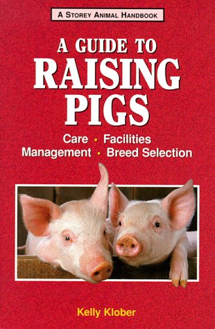 Guide to Raising Pigs: Care, Facilities, Breed Selection, Management