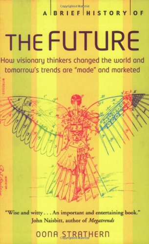 Brief History of the Future: How Visionary Thinkers Changed the World and Tomorrow's Trends Are 'Made' and Marketed book cover