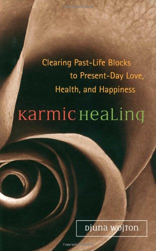 Karmic Healing: Clearing Past Life Blocks to Present Day Love, Health, and Happiness book cover
