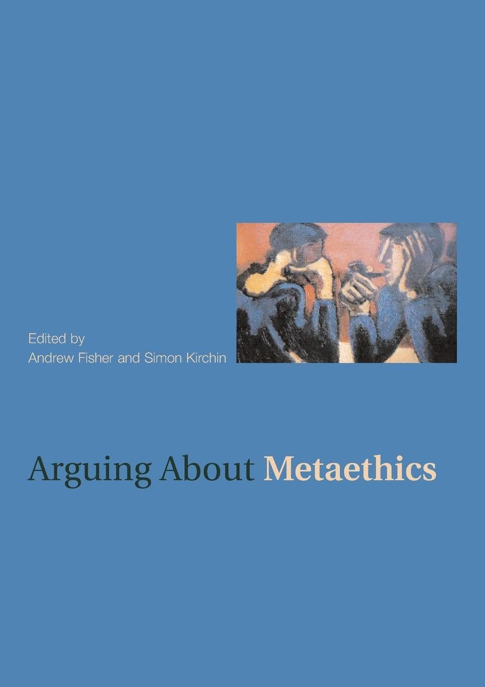 Arguing about Metaethics book cover