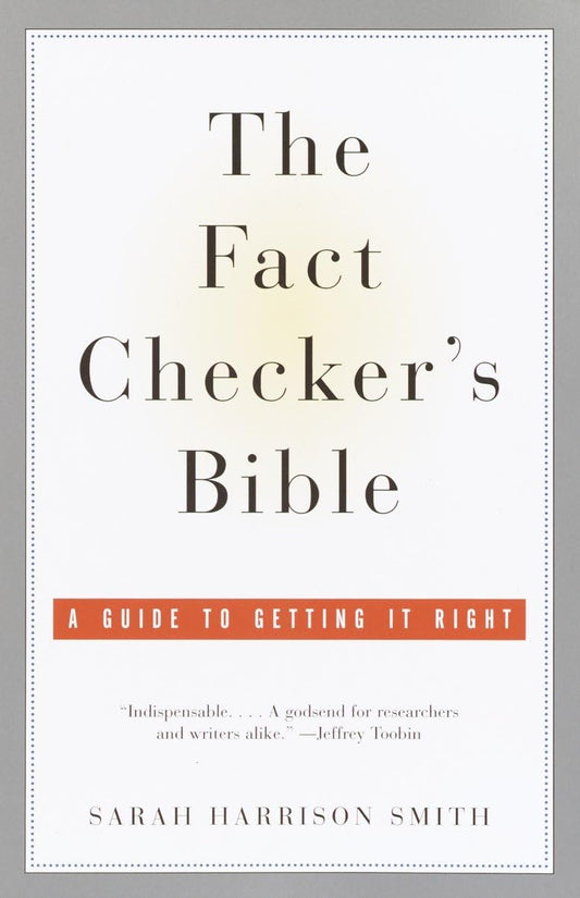 Fact Checker's Bible: A Guide to Getting It Right book cover