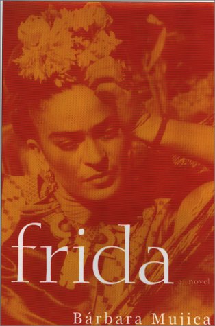 Frida: A Novel of Frida Kahlo