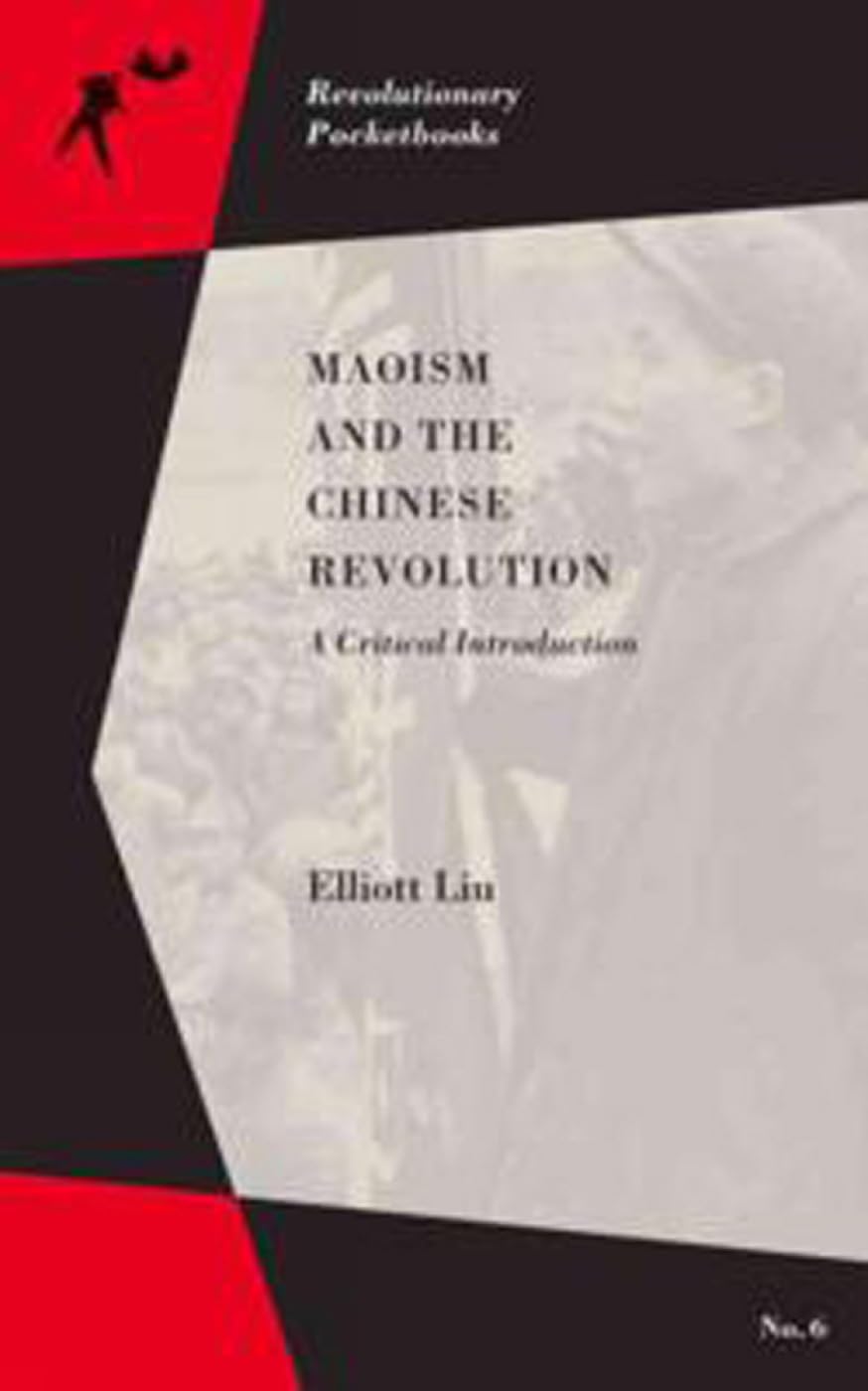Maoism and the Chinese Revolution: A Critical Introduction book cover