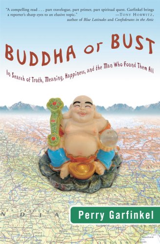 Buddha or Bust: In Search of Truth, Meaning, Happiness, and the Man Who Found Them All book cover