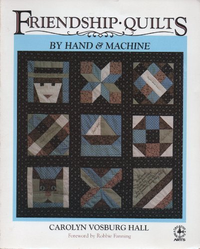 Friendship Quilts by Hand and Machine: How to Organize, Make, Assemble, and Display Friendship Quilts book cover