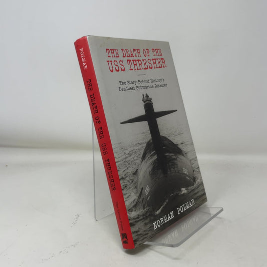 Death of the U.S.S. Thresher: The Story Behind History's Deadliest Submarine Disaster book cover