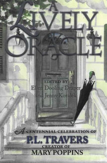 Lively Oracle: A Centennial Celebration of P.L. Travers, Magical Creator of Mary Poppins book cover