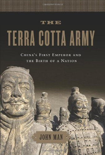 Terra Cotta Army: China's First Emperor and the Birth of a Nation
