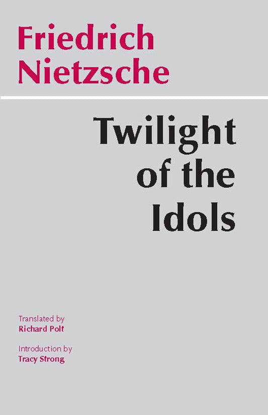 Twilight of the Idols (Hackett Classics)