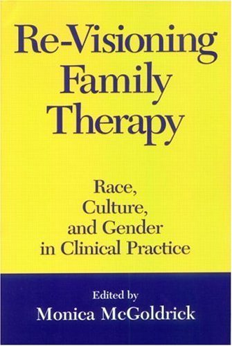 Re-Visioning Family Therapy: Race, Culture, and Gender in Clinical Practice book cover