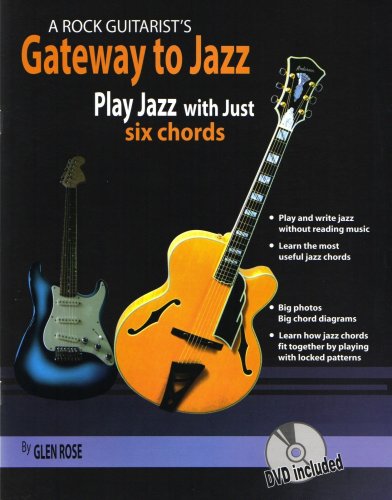 A Rock Guitarist's Gateway To Jazz, Play Jazz With Just Six Chords book cover