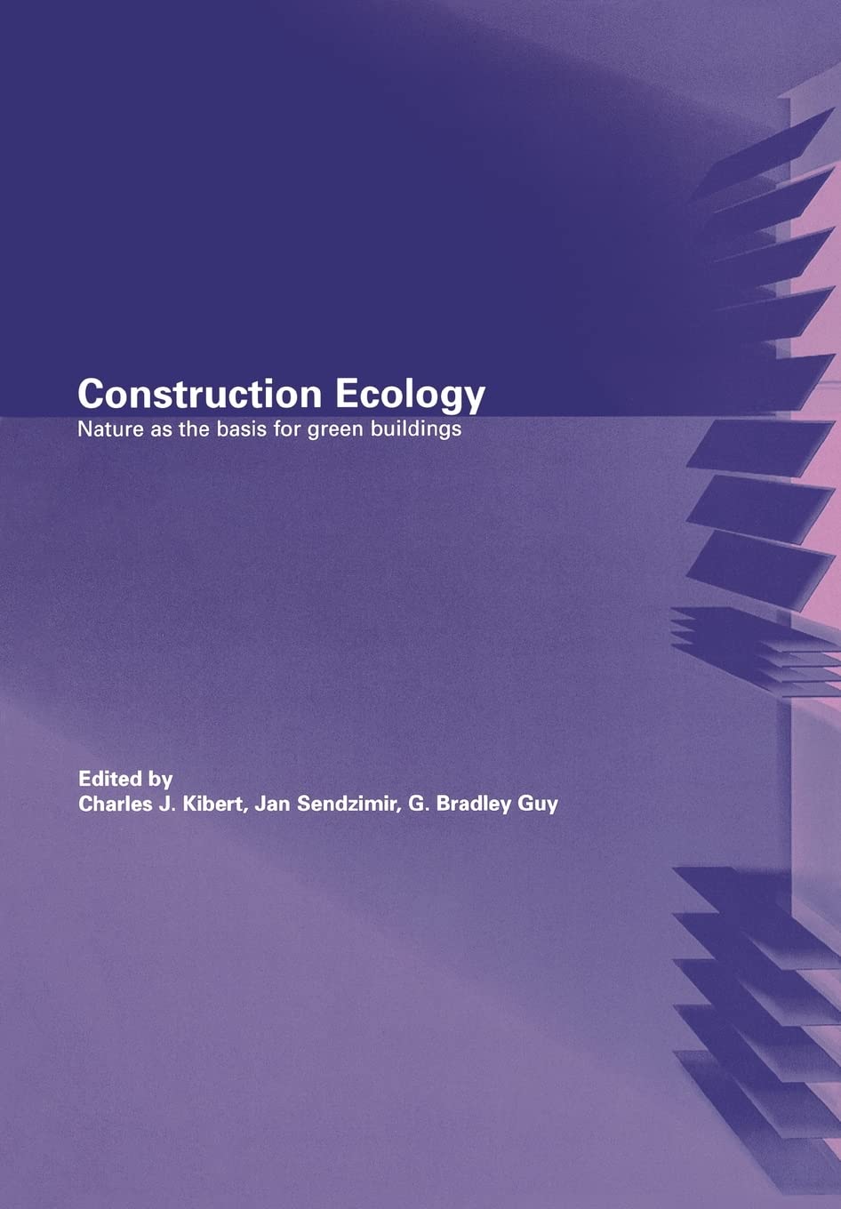 Construction Ecology: Nature as a Basis for Green Buildings