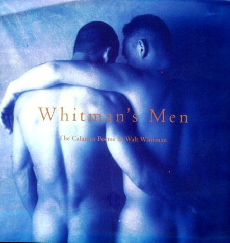 Whitman's Men: Walt Whitman's Calamus Poems Celebrated by Contemporary Photographers book cover