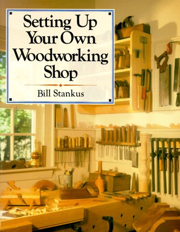 Setting Up Your Own Woodworking Shop book cover