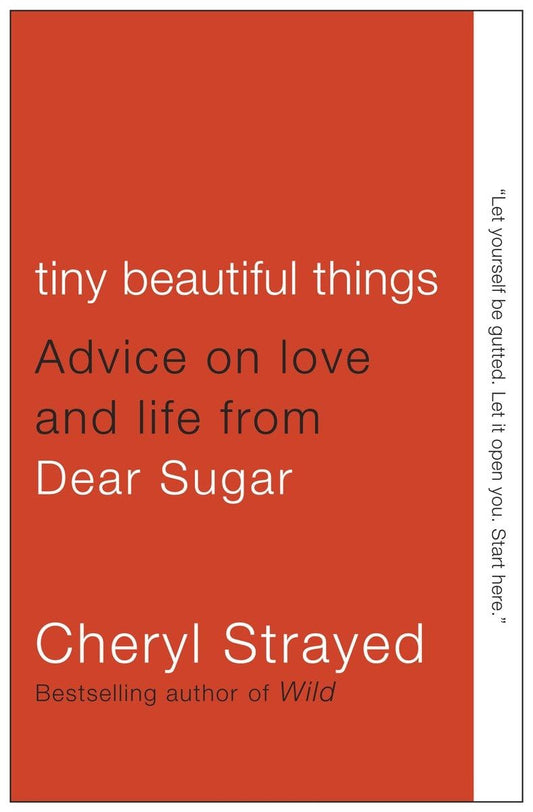 Tiny Beautiful Things: Advice on Love and Life from Dear Sugar book cover