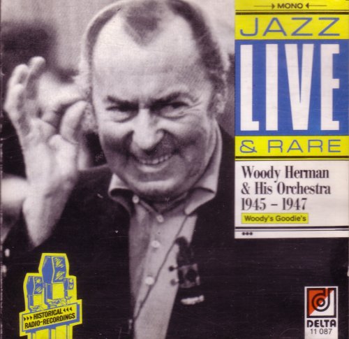 Woody Herman & His Orchestra 1945-1947 (Woody's Goodies)