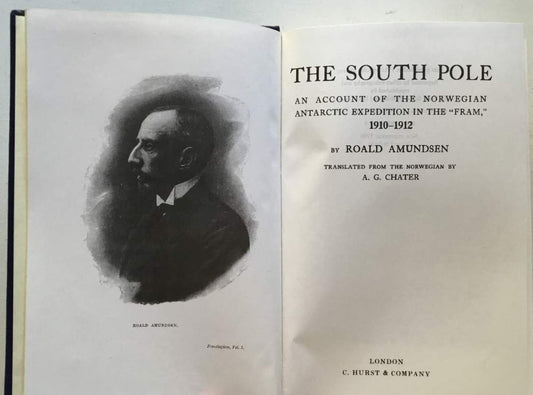 South Pole: An Account of the Norwegian Antarctic Expecition in the "Fram," 1910-1912 (Revised)