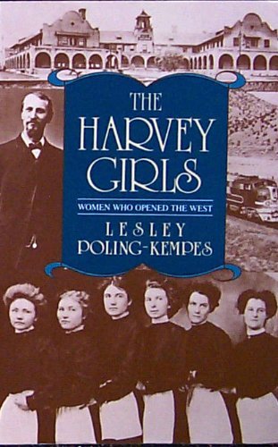 Harvey Girls: Women Who Opened the West