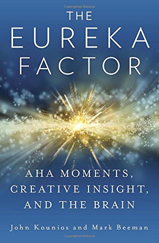 Eureka Factor: AHA Moments, Creative Insight, and the Brain