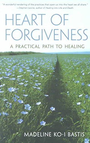 Heart of Forgiveness: A Practical Path to Healing book cover
