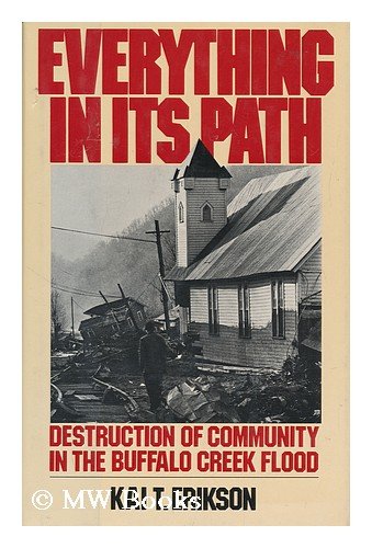 Everything in Its Path: Destruction of Community in the Buffalo Creek Flood