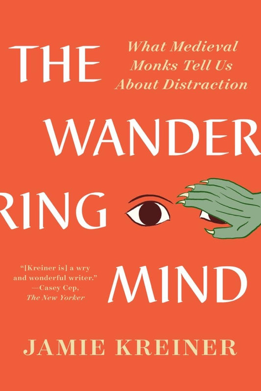 Wandering Mind: What Medieval Monks Tell Us about Distraction book cover