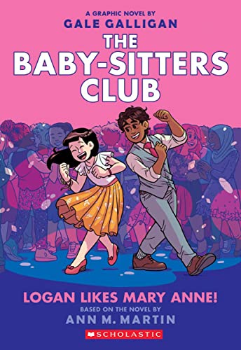 Logan Likes Mary Anne!: A Graphic Novel (the Baby-Sitters Club #8): Volume 8 book cover