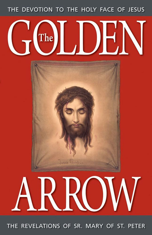 Golden Arrow: The Revelations of Sr. Mary of St. Peter
