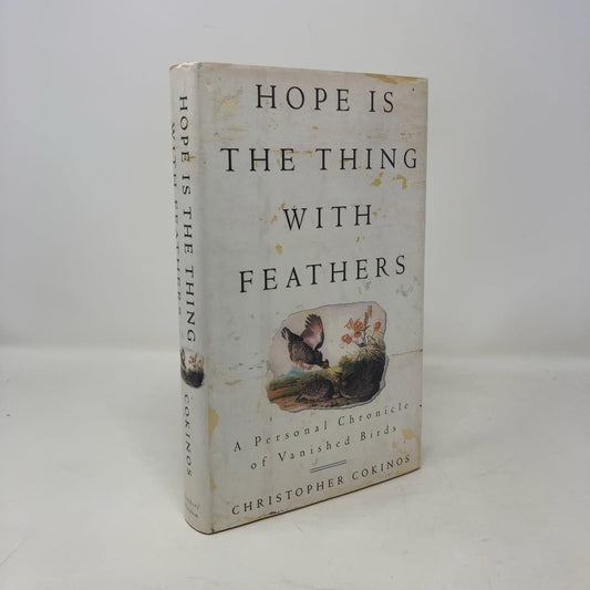 Hope Is the Thing with Feathers: A Personal Chronicle of Vanished Birds book cover