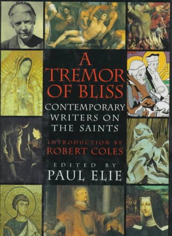 Tremor of Bliss: Contemporary Writers on the Saints