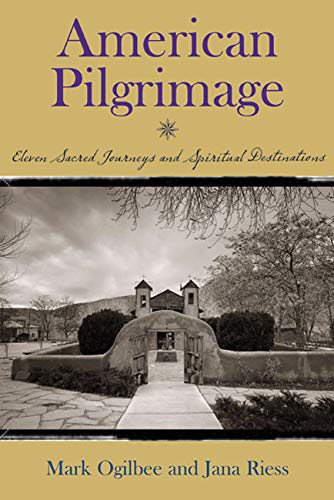 American Pilgrimage: Eleven Sacred Journeys and Spiritual Destinations book cover