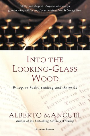 Into the Looking-Glass Wood: Essays on Books, Reading, and the World book cover
