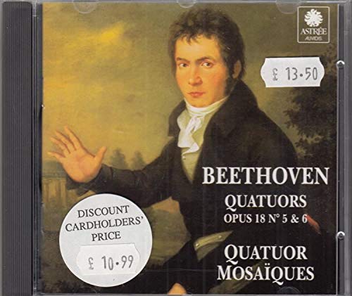 Beethoven: String Quartets, Op. 18 Nos. 5 & 6 - Quatuor Mosaiques book cover
