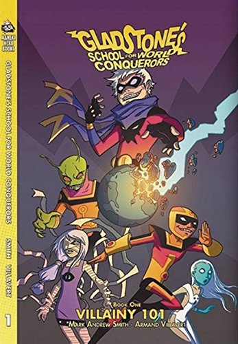 Gladstones School for World Conquerors Book 1: Supervillainy 101