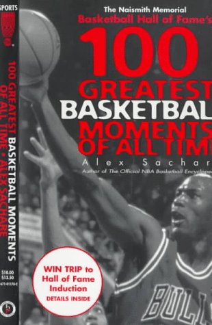 Naismith Memorial Basketball Hall of Fame's 100 Greatest Basketball Moments of All Time book cover