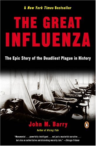 Great Influenza: The Epic Story of the Deadliest Plague in History